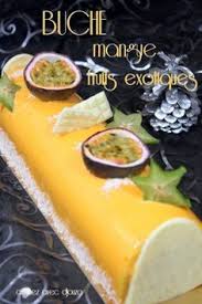 Recette Buche De Noel Facile Mousse Exotique Recette Buche De Noel Facile Recette Buche De Noel Buche De Noel