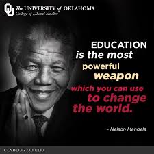 Education Is The Most Powerful Weapon Which You Can Use To Change The World Education Quotes Education Quotes Inspirational Education Quotes For Teachers