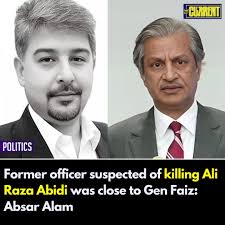 Journalist Absar Alam has revealed in the Samaa Podcasts series that a  retired officer who is allegedly suspected of being involved in the  assassination of ex-MQM leader Syed Ali Raza Abidi in