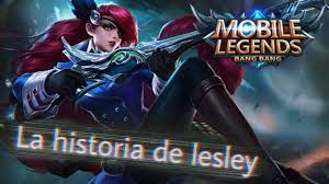 La primera jugadora femenina de la historia de mobile legends. La Historia De Lesley Mobile Legends Youtube