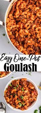 One Pot Cheesy Goulash Recipe Cheesy Goulash Recipe Main Meals Pasta Beef Recipes Easy