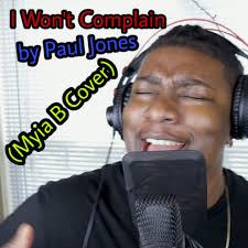 Stream I Won't Complain by Paul Jones (Myia B Cover) by Myia B