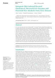 If you google ketogenic diet elevated liver enzymes you'll see others have reported issues like this, but i can't find anything definitive. Pdf Ketogenic Diet Induced Elevated Cholesterol Elevated Liver Enzymes And Potential Non Alcoholic Fatty Liver Disease