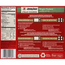 If you receive a product from giant, and the nutritional information on the product label does not match the information on our site, please contact giant . Jimmy Dean Fully Cooked Maple Turkey Sausage Patties 8 Count Deli Matherne S Market