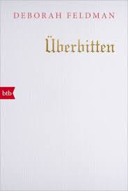 Deborah Feldman: Überbitten. btb Verlag (Taschenbuch)
