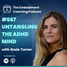 667. Untangling the ADHD Mind: Embodiment Strategies to Respark Your Life