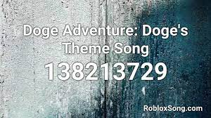 Id is something used to locate specific items in the library. Doge Adventure Doge S Theme Song Roblox Id Roblox Music Code Youtube