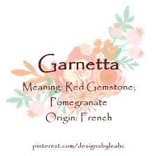 Baby Girl Name Garnetta Meaning Red Gemstone Pomegranate Origin French Female Character Names Meaningful Baby Names Baby Girl Names