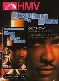 Devil in a blue dress (1990) is walter mosley's first novel as well as the first book of the easy rawlins mystery series. Advert Devil In A Blue Dress Neon Magazine Scans 97 99 The Website