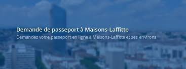 Demander Un Passeport A Maisons Laffitte 78600 Passeports Fr