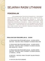 Untuk itu, saya akan bahas secara singkat bagaimana pertama kalinya al quran disampaikan dan juga bisa seperti. Sejarah Rasm Uthmani