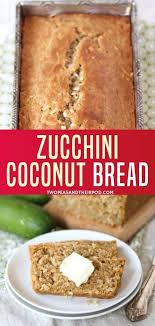 This Zucchini Coconut Bread Is Made With Whole Wheat Flour Greek Yoghurt And Coconut Oil It Is A G Coconut Bread Recipe Coconut Bread Zucchini Bread Recipes