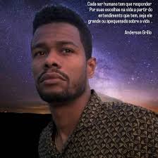 Cada ser humano tem que responder Por suas escolhas na vida a partir do  entendimento que tem, seja ele grande ou apequenado sobre a vida . Anderson  Grillo