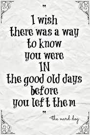 Relive Sweet Memories With With These Good Old Days Quotes Enkiquotes Childhood Quotes Old Memories Quotes Childhood Memories Quotes