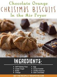 Biscuits In Air Fryer Recipe Chocolate Orange Christmas Biscuits In The Air Fryer Recipe This Recipe Christmas Biscuits Recipe Air Fryer Recipes Christmas Biscuits