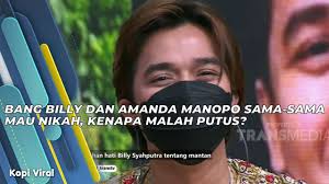 Jun 12, 2021 · amanda manopo akhirnya beber kenapa putus dari billy syahputra hingga sebut kisah cintanya suram inilah jawaban amanda manopo saat ditanya pilih pacaran lama atau langsung nikah.pemeran andin juga ungkap soal hubungannya dengan billy syahputra. Krxzbcbzpjdynm