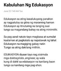 Sa malawak na kahulugan nito, ang edukasyon ay nauunawaan bilang proseso kung saan ang kaalaman, gawi, kaugalian at mga halaga ng isang lipunan ay ipinapadala sa. Sumulat Ng 3 Saknong Na Tula Maaring Ang Paksa Ay Diyos Pamamalakad Ng Pamahalaan O Kabuluhan Ng Brainly Ph