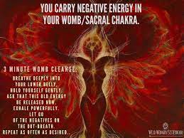 You Carry Negative Energy In Your Womb Sacral Chakra Do The 3 Minute Womb Cleanse When Needed Wild Woman Sisterhoo Wild Women Sisterhood Womb Healing Chakra