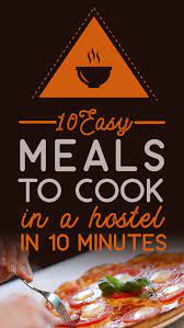 10 Easy Meals To Cook In A Hostel In 10 Minutes Nz Pocket Guide 1 New Zealand Travel Guide Easy To Cook Meals No Cook Meals Easy Meals