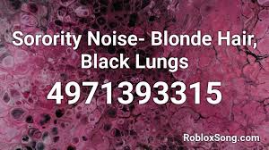 Check out our roblox top 25 list of hair codes 2021 to get the best look today. Sorority Noise Blonde Hair Black Lungs Roblox Id Roblox Music Codes