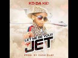 Kd Da Kid Let Me Be Your Jet Official Audio Prod By Cash Clay Youtube Let It Be Jet Kids
