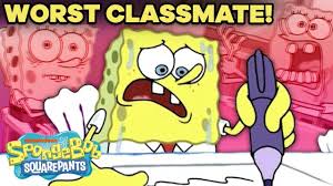 11 Reasons Why Spongebob Is The Worst Classmate Ever Spongebob Spongebob Squarepants Squarepants