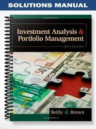 Solutions Manual For Investment Analysis And Portfolio Management Investment Analysis Portfolio Management Investing
