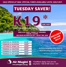 Air Niugini Our Tuesday Saver Promotion Is On Sale Today Check Out Our Amazing Fares On Selected Routes From As Low As K19 Available Online Only At Www Airniugini Com Pg For Your