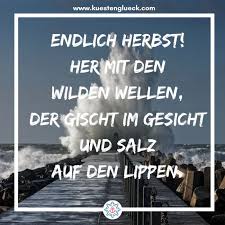 Meer Spruche Zum Sehnsucht Haben Kustengluck Sehnsucht Nach Dir Herbst Spruch Spruche