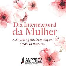 Mensagem, palavras, pensamentos… como definir mulher em uma única palavra se mulher é mãe, é amiga, é esposa, é filha, é querida, mulher… nem todas as palavras do mundo poderiam definir suas qualidades. Mensagem Da Anpprev Pelo Dia Internacional Da Mulher Anpprev