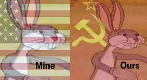 If i have to make 1000 communist bugs bunny memes for it to be popular than i will do it. Communist Bugs Bunny Vs American Bugs Bunny Memes Stayhipp