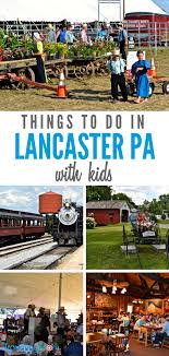 7 Things To Do In Lancaster Pa With Kids Pennsylvania Travel Lancaster Pa Visit Lancaster Pa