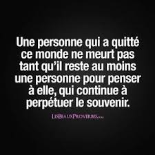 Une Personne Qui A Quitte Ce Monde Ne Meurt Pas Tant Qu Il Reste Au Moins Une Personne Pour Penser A Elle Qui Contin Citations Papa Citation Citation Souvenir