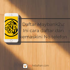 You can do even more with a maybank2u app! Daftar Maybank2u Ini Cara Daftar Dan Kemaskini No Telefon