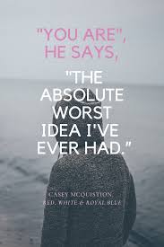 Red White Royal Blue By Casey Mcquiston In 2020 Blue Quotes Romance Novels Quotes Reading Romance