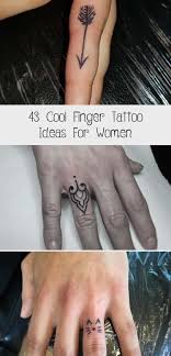 43 Cool Finger Tattoo Ideas For Women Tattoos Finger Tattoo 2020