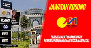 Jawatan kosong perbadanan pembangunan perdagangan luar malaysia (matrade). Perbadanan Pembangunan Perdagangan Luar Malaysia Matrade 10 Julai 2018 Jawatan Kosong 2020