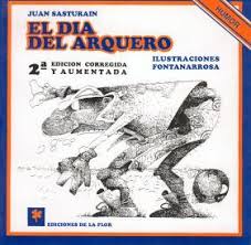 La expresión el día del arquero se utiliza en la cultura popular para hacer mención a un hecho mucho antes que el loco gatti o que el mono burgos este arquero surgido de las inferiores de. El Dia Del Arquero By Juan Sasturain