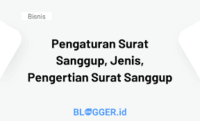 Simak ulasan lengkapnya dalam artikel berikut ini. Pengaturan Surat Sanggup Jenis Pengertian Surat Sanggup