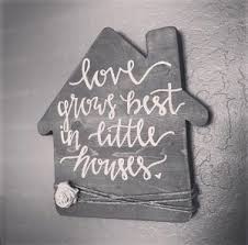 Join the community to add your comment. Love Grows Best In Little Houses Yellow Hutch Farm