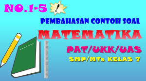 No 1 5 Pembahasan Soal Pat Ukk Matematika Kelas 7 Smp Mts Kurikulum 2013 Youtube