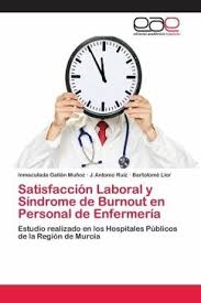 1 causas del sindrome de burnout. Satisfaccion Laboral Y Sindrome De Burnout En Personal De Enfermeria Von Inmaculada Galian Munoz J Antonio Ruiz Bartolome Llor Portofrei Bei Bucher De Bestellen