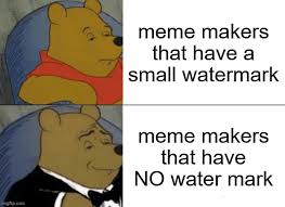 Imagine A Meme Maker With No Watermark After You Make Your Meme D Memes How to make a meme with writing above the image.