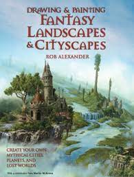 Trace with marker and color. Drawing And Painting Fantasy Landscapes And Cityscapes Rob Alexander Martin Mckenna 8601400459577 Amazon Com Books