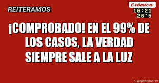 COMPROBADO! EN EL 99% DE LOS CASOS, LA VERDAD SIEMPRE SALE A LA ...