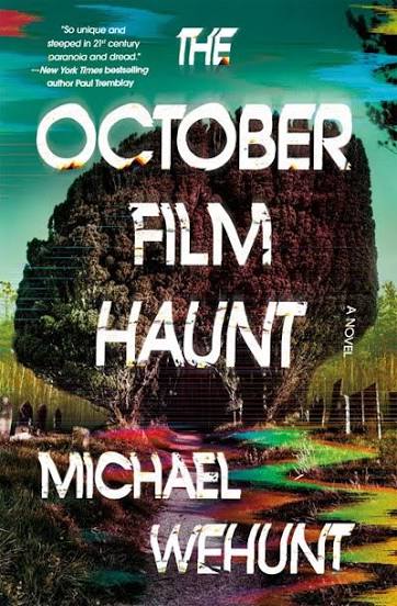 The October Film Haunt by Michael Wehunt | Goodreads