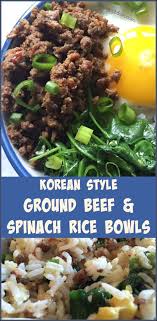 Korean Style Ground Beef Spinach Rice Bowls Recipe Ground Beef And Spinach Spinach Rice Ground Beef