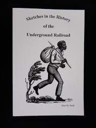 These are just a few examples of contemporary cultural salience of the experience of slavery and those who resisted it. Sketches In The History Of The Underground Railroad Eber Pettit 9780965895538 Amazon Com Books