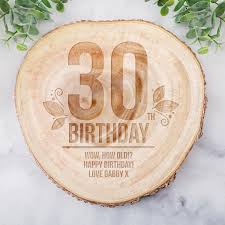 Gifts for life's special events! Personalised 30th Birthday Tree Slice The Gift Experience