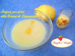 Bagna Per Dolci Alla Crema Di Limoncello Sloppina In Cucina Fragole E Vaniglia Limoncello Dolci Ricette